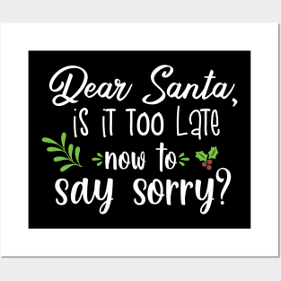 Dear santa is it too late to say sorry? Posters and Art